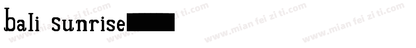 Bali Sunrise字体转换